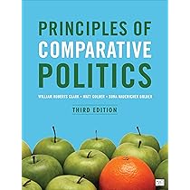 Principles of Comparative Politics: Clark, William Roberts, Golder